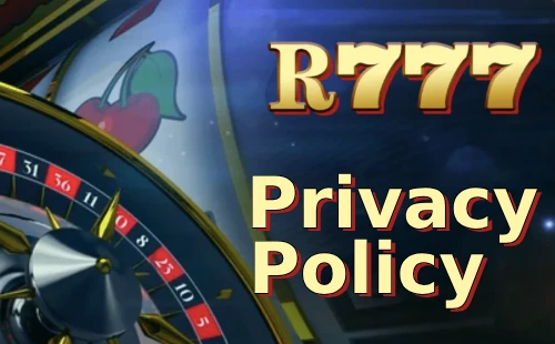 Privacy Policy R777 Casino